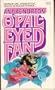 The Opal-Eyed Fan