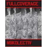 Full Coverage: Tattoos of the NSKolectiv