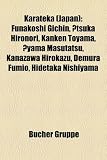 Karateka (Japan): Funakoshi Gichin, Tsuka Hironori, Kanken Toyama, Yama Masutatsu, Kanazawa Hirokazu, Demura Fumio, Hidetaka Nishiyama