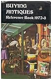 The buying antiques reference book. 1972/3