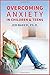 Overcoming Anxiety in Children & Teens