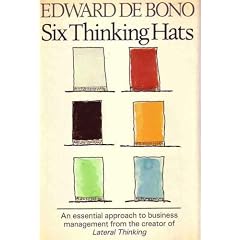 Six Thinking Hats (An essential approach to business management from the creator of Lateral Thinking)
