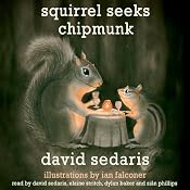 Squirrel Seeks Chipmunk: A Modest Bestiary | [David Sedaris]