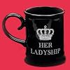 Her Ladyship Novelty Mug