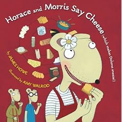 Horace and Morris Say Cheese (Which Makes Dolores Sneeze!)
