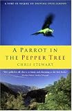 Travel : A Parrot in the Pepper Tree: A Sort of Sequel to "Driving Over Lemons"