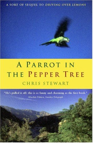 City Travel Guides Discounted  Books : A Parrot in the Pepper Tree: A Sort of Sequel to "Driving Over Lemons"