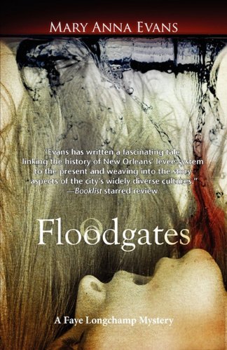 Floodgates: A Faye Longchamp Mystery (Faye Longchamp Series)