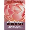 Betty Dodson, PH.D: Celebrating Orgasm - Women's Private Self-Loving Sessions