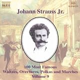 Johann Strauss Jr.: 100 Most Famous Waltzes, Overtures, Polka and Marches, Vol. 9