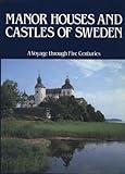 Manor houses and castles of Sweden : a voyage through five centuries