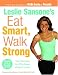 Eat Smart Walk Strong