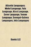 Atlantic Languages: Wolof Language, Fula Language, Kissi Language, Serer Language, Temne Language, Senegal-Guinea Languages, Jola Languages