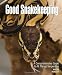 Good Snakekeeping: A Comprehensive Guide to All Things Serpentine