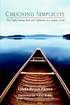Choosing Simplicity: Real People Finding Peace and Fulfillment in a Complex World