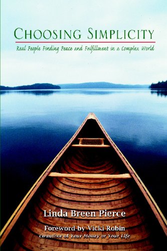 Choosing Simplicity: Real People Finding Peace and Fulfillment in a Complex World
