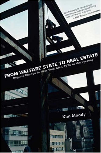 From Welfare State to Real Estate: Regime Change in New York City, 1974 to the Present