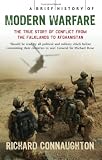 A Brief History of Modern Warfare: The Changing Face of Conflict, from the Falklands to Afghanistan