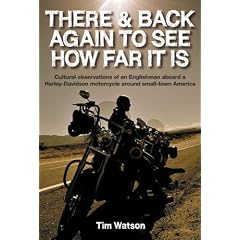 There & Back Again to See How Far It Is: Cultural Observations of an Englishman Aboard a Harley-Davidson Motorcycle Around Small-Town America