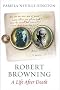 Robert Browning: A Life After Death