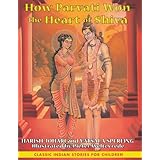 how parvati won the heart of shiva classic indian stories for children