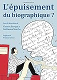 L'épuisement du biographique?