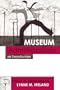 Museum Administration: An Introduction (American Association for State and Local History)