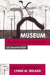 Museum Administration: An Introduction (American Association for State and Local History)