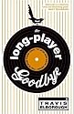 The Long-player Goodbye: The Album from Vinyl to IPod and Back Again