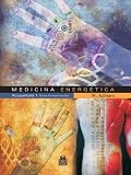 Medicina energética. Acupuntura 1 Bases Fundamentales