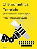 Chemometrics Tutorials: Collected from Chemometrics and Intelligent Laboratory Systems - An International Journal, Volumes 1-5-