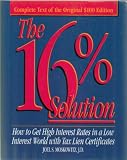 The 16% Solution: How to Get High Interest Rates in a Low Interest World with Tax Lien Certificates: Complete Text of the Original $100 Edition by Joel S. Moskowitz - First Edition 1994