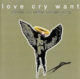 Love Cry Want