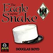 The Eagle and the Snake | [Douglas Boyd]