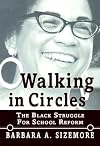 Walking in Circles: The Black Struggle to School Reform