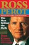 Ross Perot: The Man Behind the Myth
