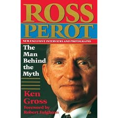 Ross Perot: The Man Behind the Myth