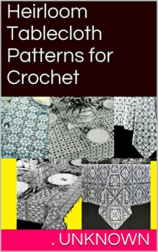 Heirloom Tablecloth Patterns for Crochet