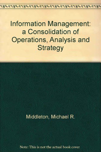 Information Management: a Consolidation of Operations, Analysis and Strategy