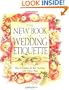 The New Book of Wedding Etiquette: How to Combine the Best Traditions with Today's Flair