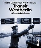 Transit Westberlin: Erlebnisse im Zwischenraum