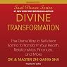 Divine Transformation: The Divine Way to Self-clear Karma to Transform Your Health, Relationships, Finances, and More