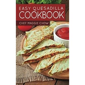 Easy Quesadilla Cookbook