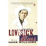 Lovesick Blues: The Life of Hank Williams