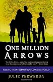 One Million Arrows: Raising Your Children to Change the World