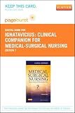 Clinical Companion for Medical-Surgical Nursing - Pageburst E-Book on VitalSource (Retail Access Card): Patient-Centered Collaborative Care, 7e