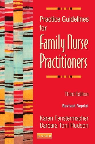 Practice Guidelines for Family Nurse Practitioners - Revised Reprint, 3e by Fenstermacher MN RN FNP, Karen Published by Saunders 3rd (third) edition (2013) Spiral-bound