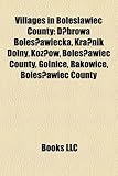 Villages in Boles Awiec County: D Browa Boles Awiecka, Kra Nik Dolny, Koz Ow, Boles Awiec County, Golnice, Rakowice, Boles Awiec County-