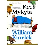 Fox Mykyta: based on Ivan Franko's Ukrainian classic, Lys Mykytaby Bohdan Melnyk