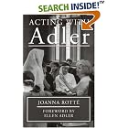 Click here to buy Acting with Adler: foreword by Ellen Adler by  Joanna Rotte.